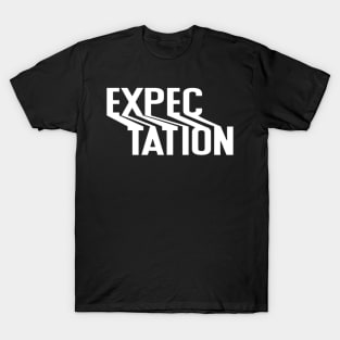 Expectation T-Shirt